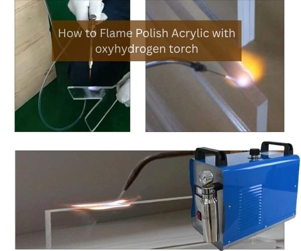how to flame polish acrylic with oxyhydrogen torch