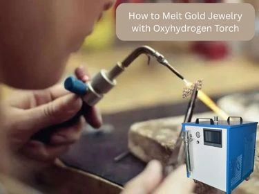 How to melt gold jewelry with oxyhydrogen torch